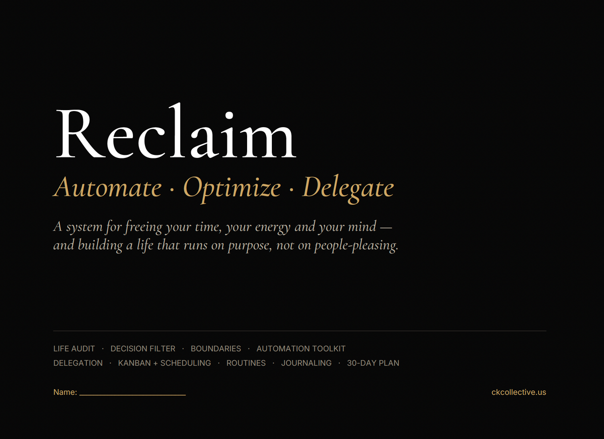 Reclaim: Automate, Optimize, Delegate (How to stop people pleasing) PDF Workbook